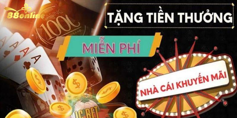 Khuyến mãi 88online hoàn trả tại các sảnh cược với giá trị siêu khủng